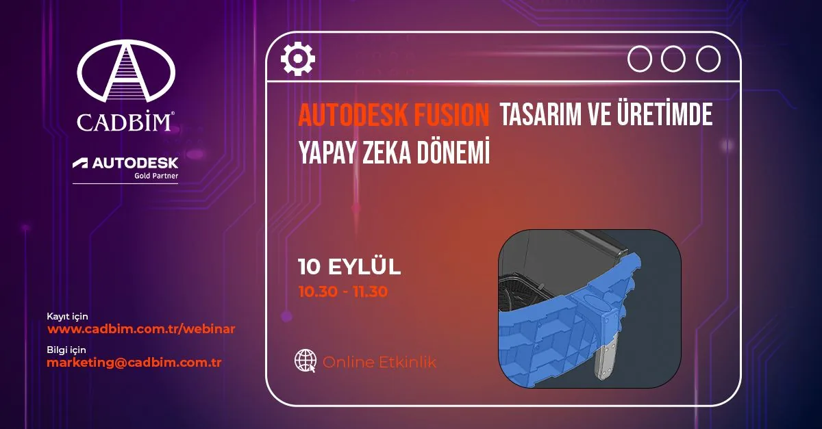 Autodesk Fusion: Tasarım ve Üretimde Yapay Zeka Dönemi